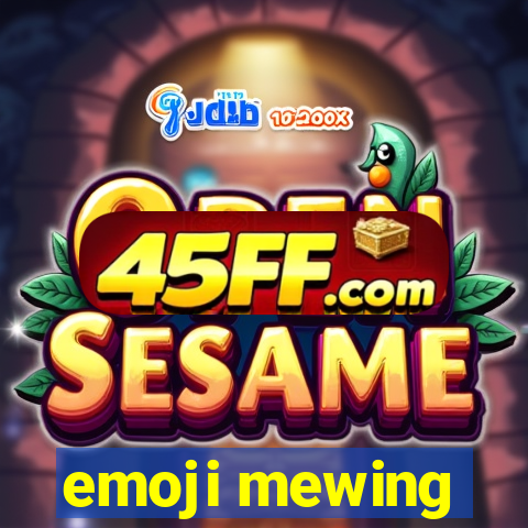 emoji mewing